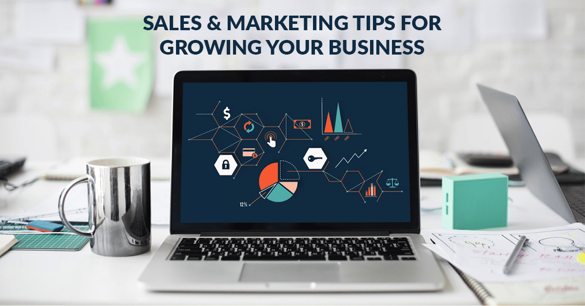 Sales and Marketing Tips for Growing your Business