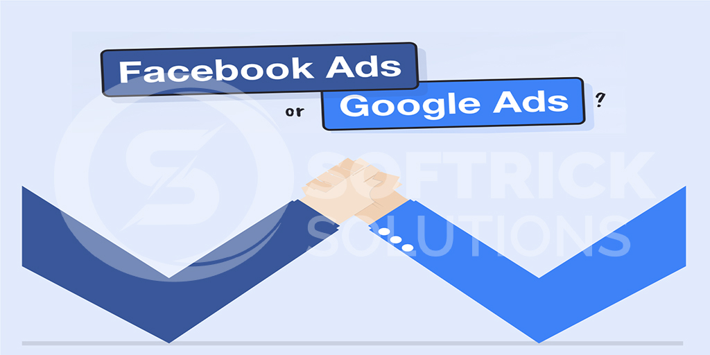Google Ads vs Facebook Ads what is the Difference