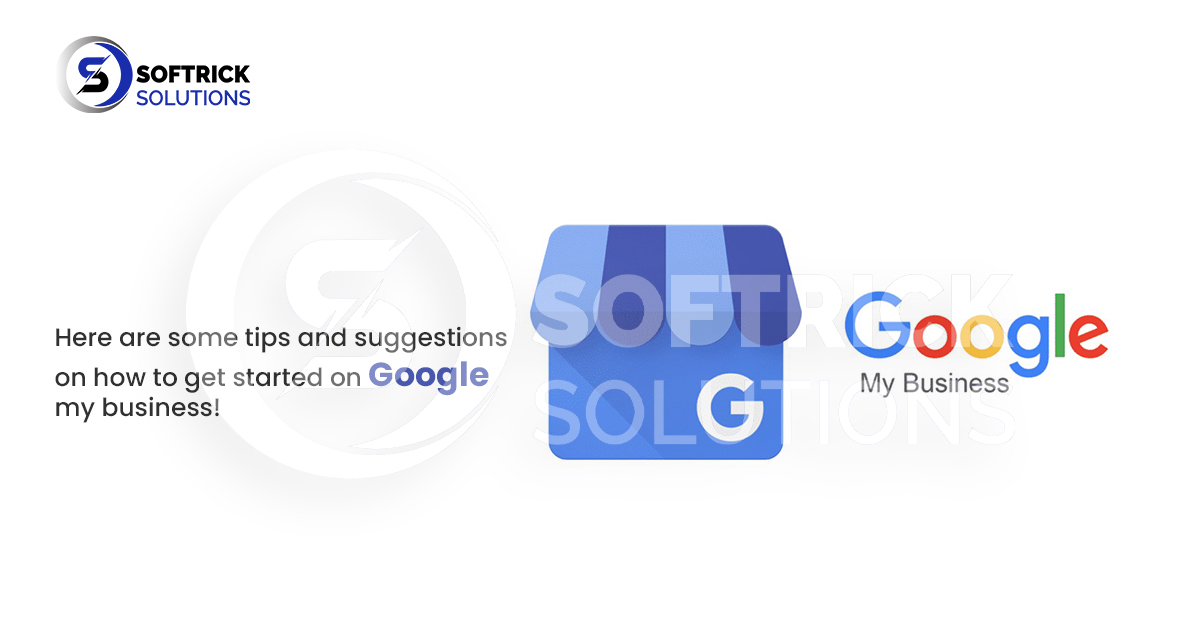 Here are some tips and suggestions on how to get started on Google my business
