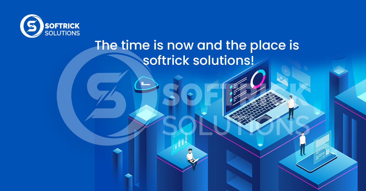 The time is now and the place is softrick solutions