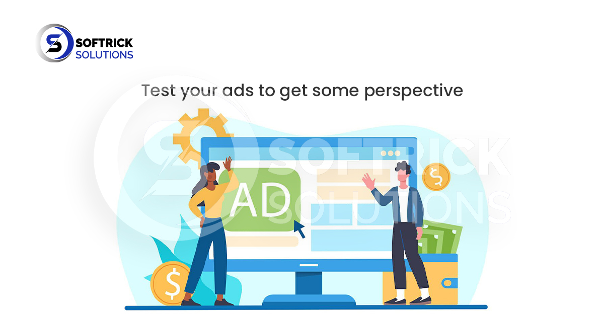 Test your ads to get some perspective