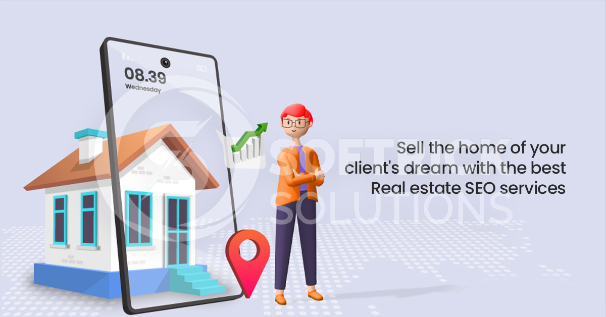 Sell the home of your clients dream with the best Real estate SEO services