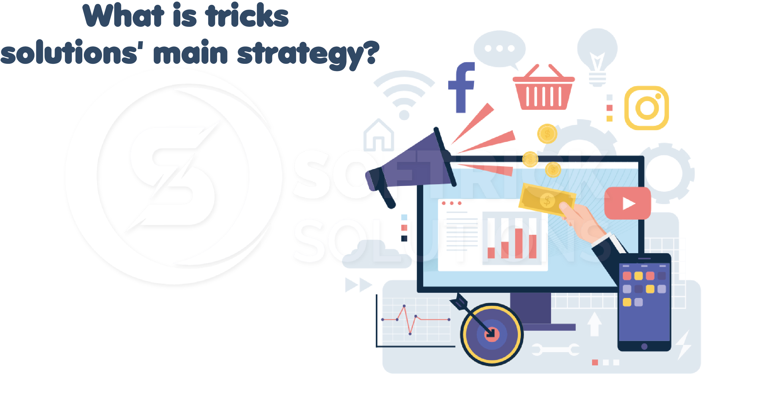 What is tricks solutions' main strategy