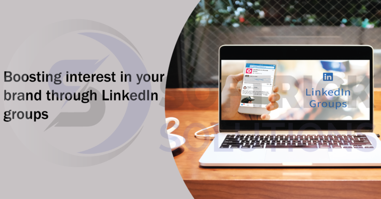 Boosting interest in your brand through LinkedIn groups