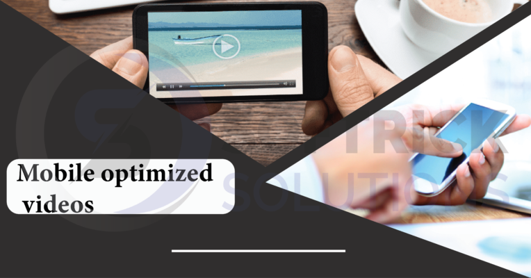 Mobile optimized videos