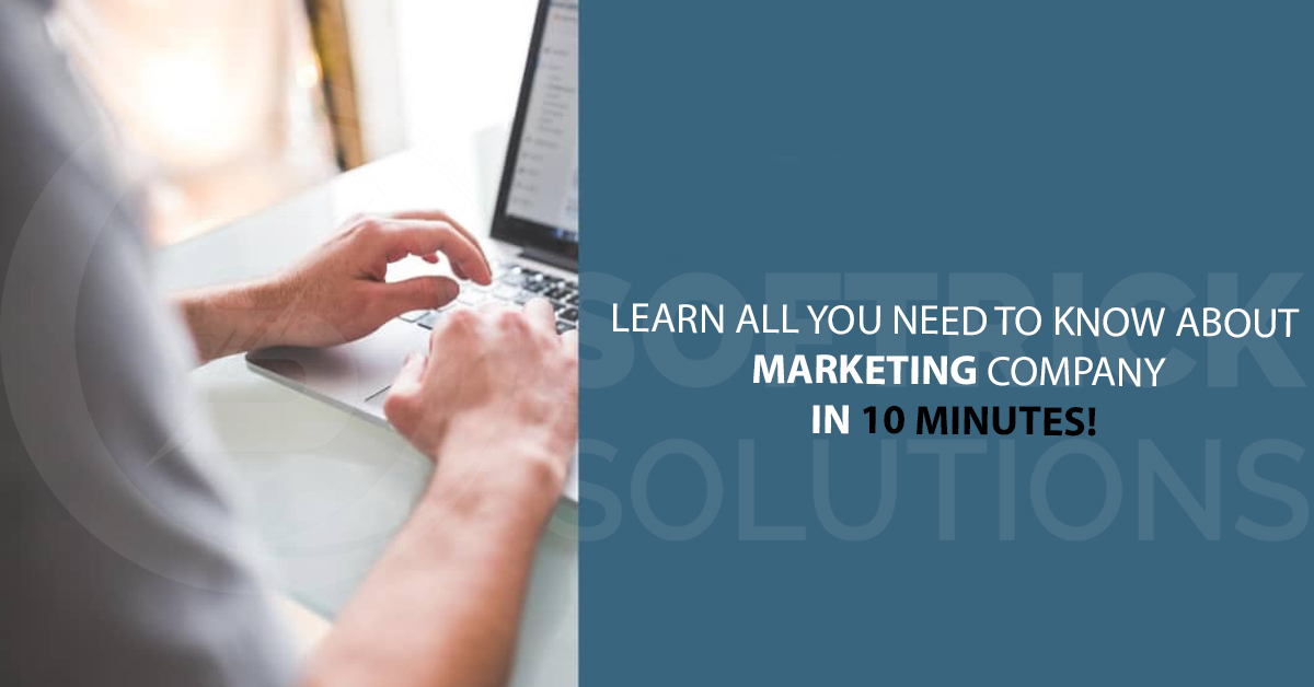 Learn all you need to know about digital marketing company in 10 minutes!