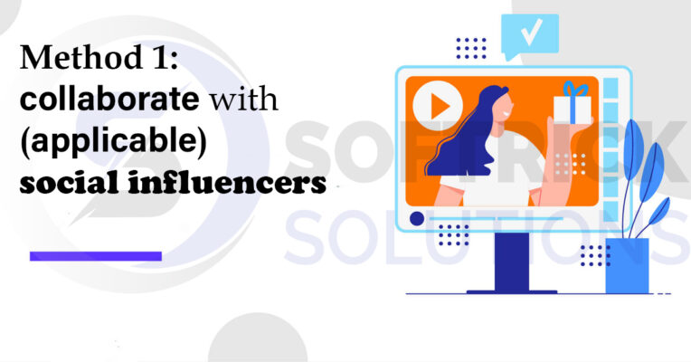 Method 1: collaborate with (applicable) social influencers: