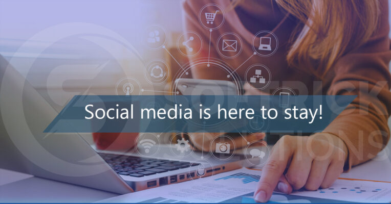 Social media is here to stay!