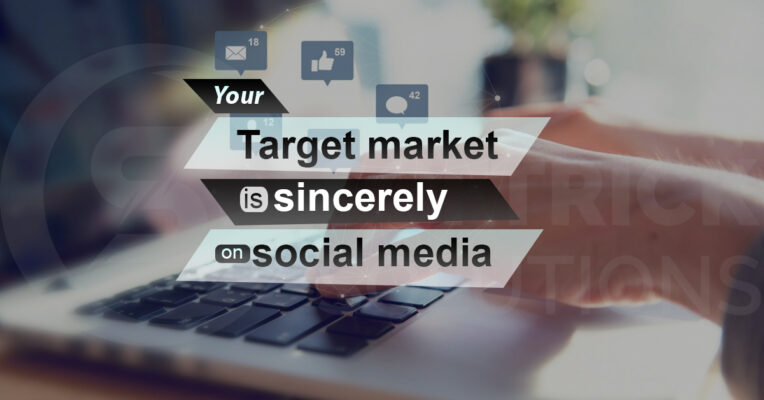 Your target market is sincerely on social media