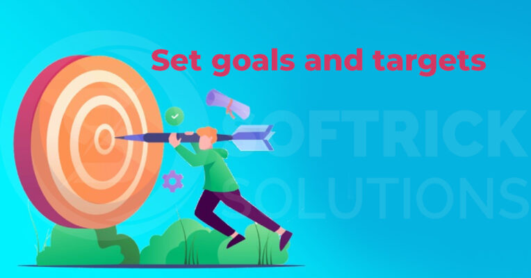 Set goals and targets: